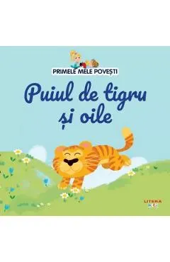 Primele mele povesti. Puiul de tigru si oile