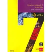 LIMBA FRANCEZA L2. Caietul elevului. Clasa a 7-a