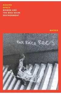 Making Space: Women and the Manmade Environment