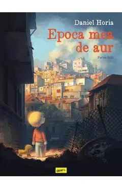 Epoca mea de aur. Partea intai