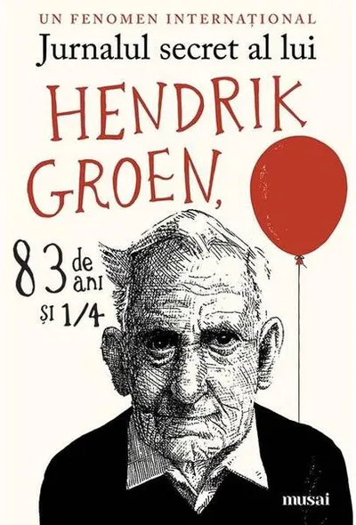 Jurnalul secret al lui Hendrik Groen, 83 de ani şi ¼ - Paperback brosat - Hendrik Groen