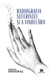 Radiografia suferintei si a vindecarii