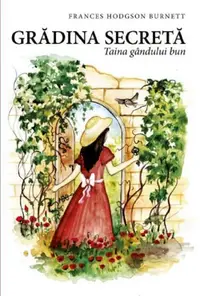 Grădina secretă - Paperback brosat - Frances Hodgson Burnett