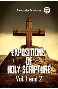 Expositions Of Holy Scripture Vol. 1 And 2