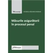 Masurile asiguratorii in procesul penal
