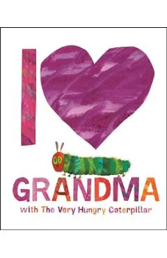 I Love Grandma with the Very Hungry Caterpillar