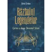Razboiul legendelor. Cartea a doua. Deceniul Sfant