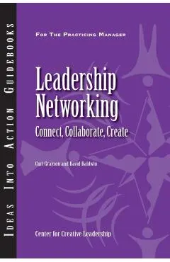 Leadership Networking: Connect, Collaborate, Create
