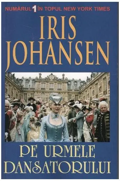 Pe urmele dansatorului - Paperback brosat - Iris Johansen