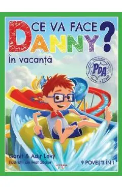 Ce va face Danny? In vacanta. 9 povesti in 1