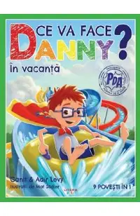 Ce va face Danny? In vacanta. 9 povesti in 1