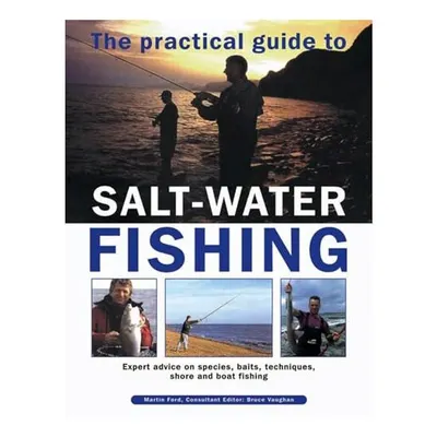 The Practical Guide To Salt-Water Fishing, Martin Ford