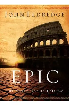 Epic: The Story God Is Telling