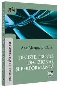 Decizie, proces decizional și performanță - Paperback brosat
