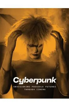 Cyberpunk: Envisioning Possible Futures Through Cinema