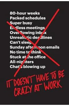 It Doesn't Have to Be Crazy at Work