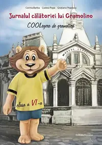 Jurnalul călătoriei lui Gramolino- COOLegere de gramatică pentru clasa a VI-a - Paperback brosat - Corina Barbu, Corina Popa, Graţiana Popescu