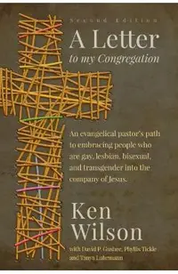 A Letter to My Congregation, Second Edition: An evangelical pastor's path to embracing people who are gay, lesbian, bisexual and transgender into the