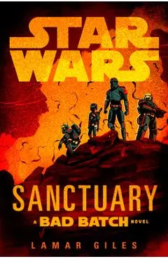 Star Wars: Sanctuary (a Bad Batch Novel)