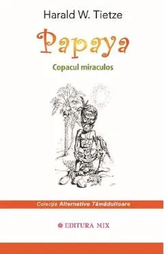 Papaya. Copacul miraculos