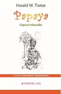 Papaya. Copacul miraculos