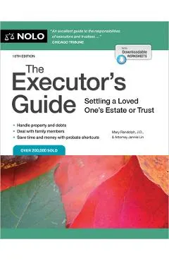 The Executor's Guide: Settling a Loved One's Estate or Trust