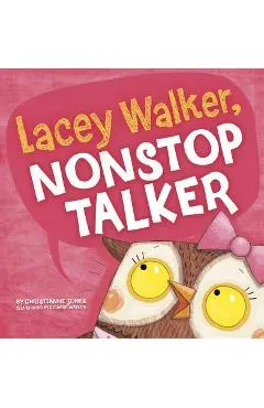 Lacey Walker, Nonstop Talker