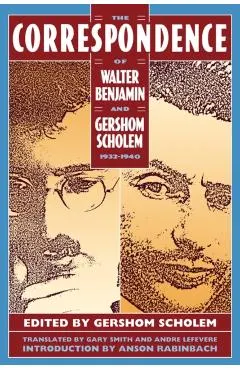 The Correspondence of Walter Benjamin and Gershom Scholem, 1932-1940