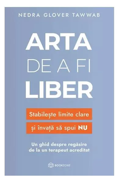 Arta de a fi liber - Paperback brosat - Nedra Glover Tawwab