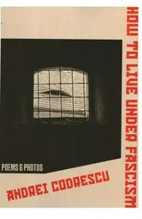 How to Live Under Fascism: New Poems and Photographs