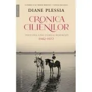 Cronica Cilienilor. Povestea unei familii boieresti, 1942-1977