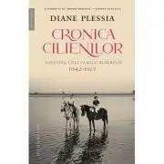 Cronica Cilienilor. Povestea unei familii boieresti, 1942-1977