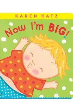 Now I'm Big!