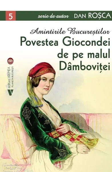 Amintirile Bucureștilor 5 - Paperback brosat - Dan Roșca
