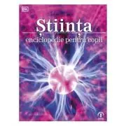 Stiinta. Enciclopedie pentru copii