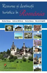 Resurse si destinatii turistice in Romania
