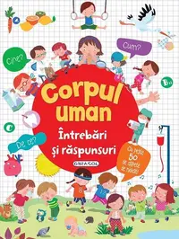 Corpul uman. Întrebări și răspunsuri - Hardcover - ***