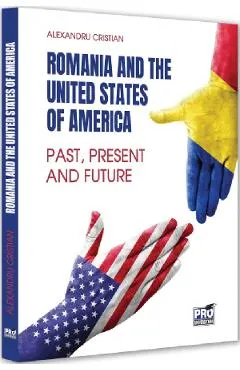 Romania and the United States of America. 25 Years of Strategic Partnership