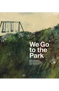 We Go to the Park: A Picture Book