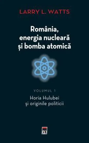 Romania Energia Nucleara si Bomba Atomi