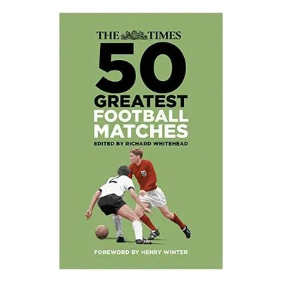 The Times 50 Greatest Football Matches