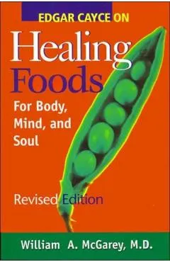 Edgar Cayce on Healing Foods