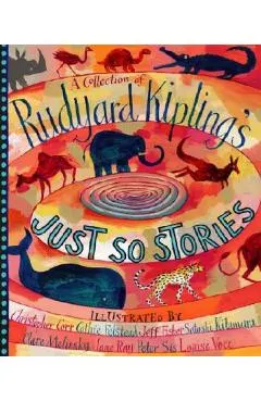 A Collection of Rudyard Kipling's Just So Stories