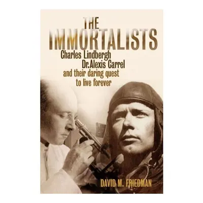 The immortalists, David M. Friedman