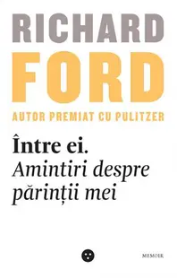 Intre ei. Amintiri despre parintii mei