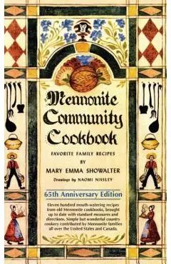 Mennonite Community Cookbook: Favorite Family Recipes