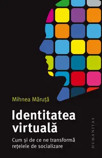 Identitatea virtuală. Cum și de ce ne transformă rețelele de socializare
