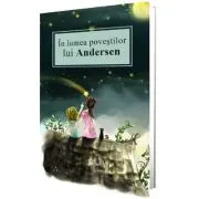 In lumea povestilor lui Andersen