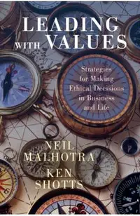 Leading with Values: Strategies for Making Ethical Decisions in Business and Life