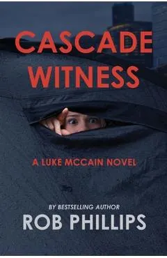 Cascade Witness: A Luke McCain Novel